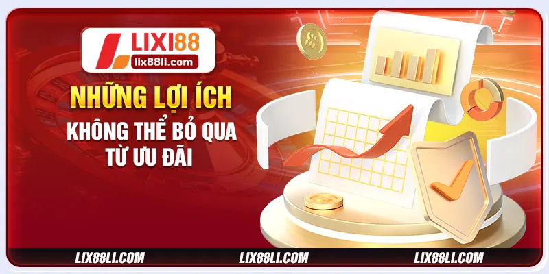Những lợi ích không thể bỏ qua từ ưu đãi Những lợi ích không thể bỏ qua từ ưu đãi
