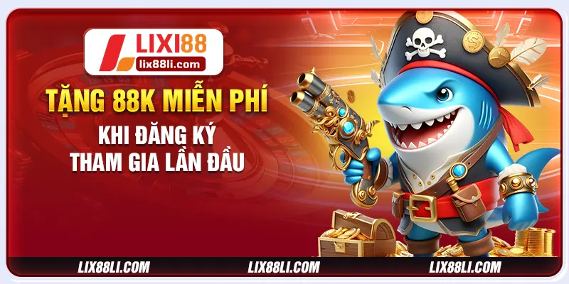 Tặng 88K miễn phí khi đăng ký tham gia lần đầu Tặng 88K miễn phí khi đăng ký tham gia lần đầu